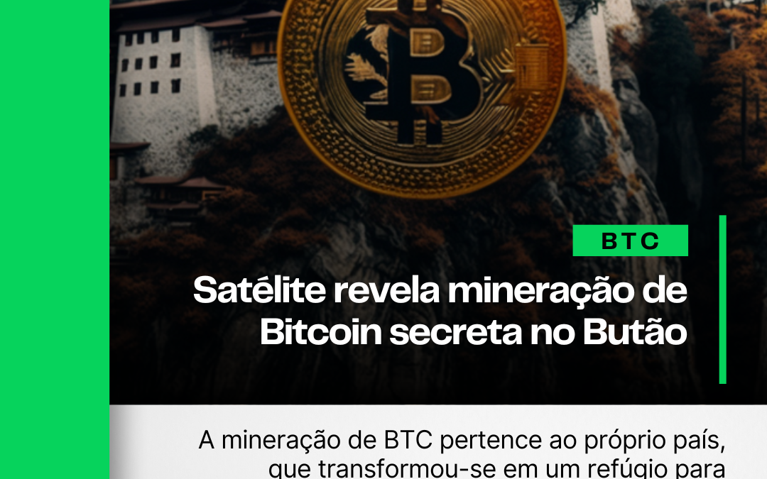 Satélite revela mineração de Bitcoin secreta no Butão