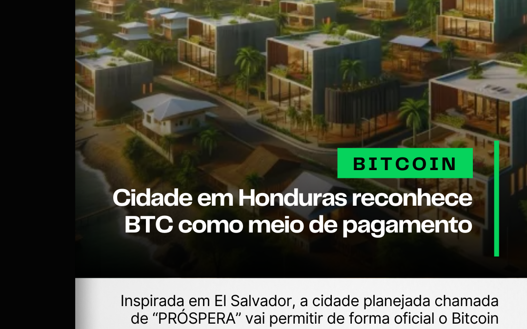 Cidade em Honduras reconhece o Bitcoin como meio de pagamento