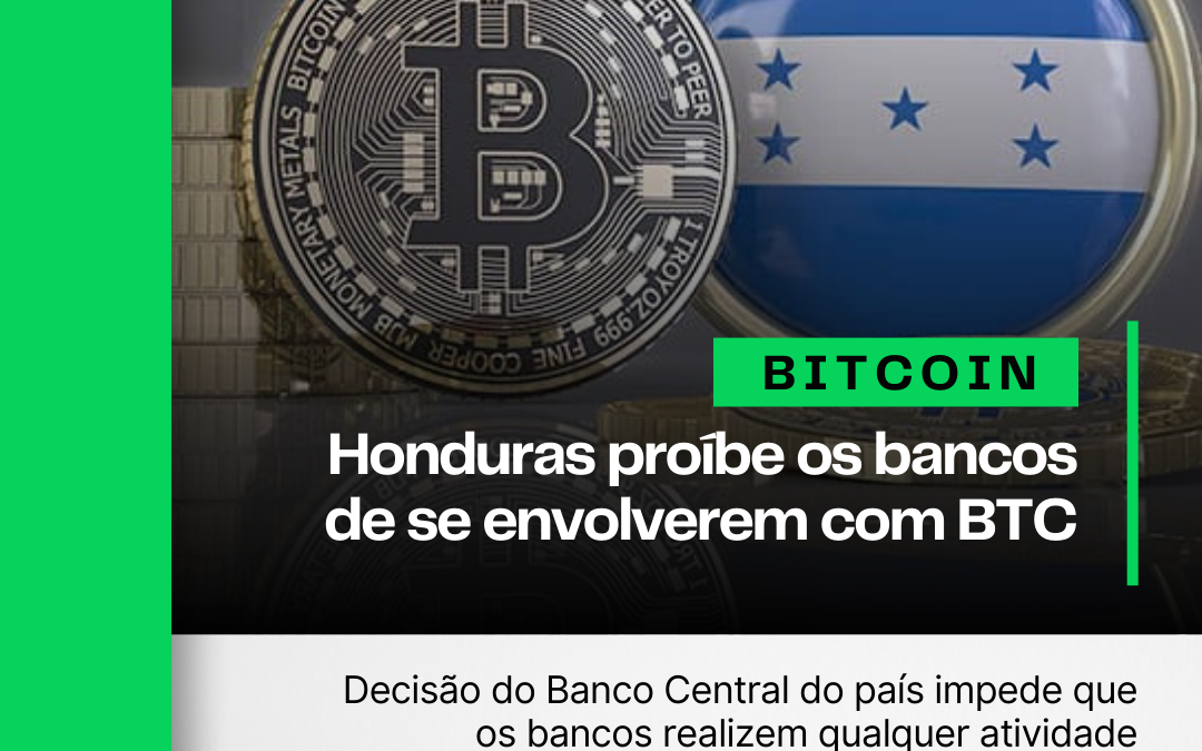 Honduras proíbe os bancos do país de se envolverem com Bitcoin