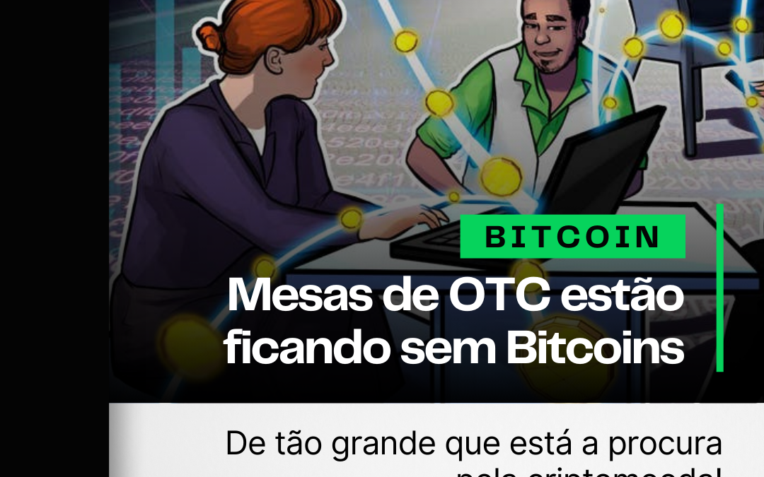 Mesas de OTC estão ficando sem Bitcoins devido à alta procura 