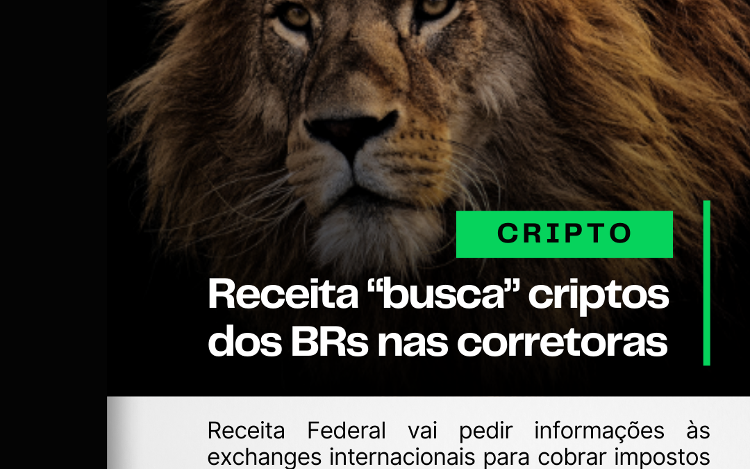 Receita Federal “busca” criptomoedas dos brasileiros nas corretoras 