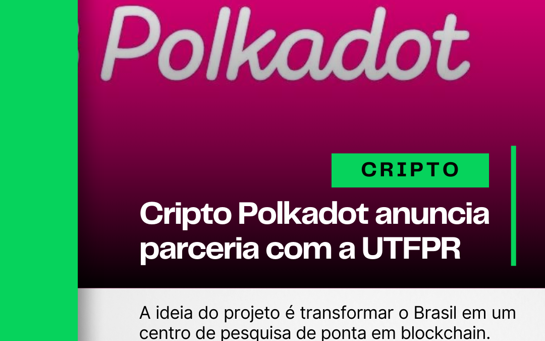 Cripto Polkadot anuncia parceria no Brasil com a UTFPR