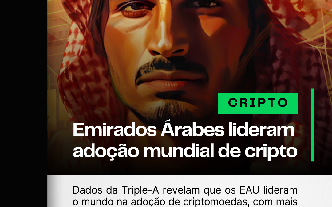 Emirados Árabes lideram adoção mundial de criptomoedas 