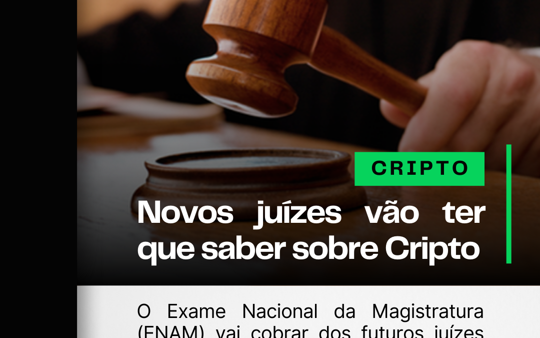 Novos juízes do Brasil vão ter que saber sobre Criptomoedas