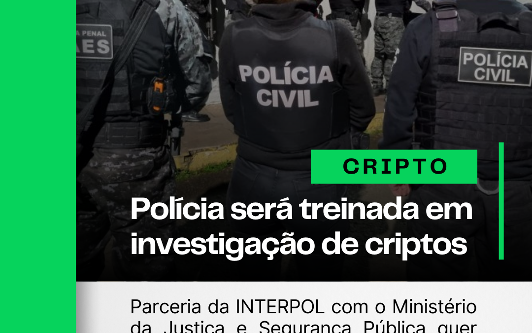 Polícia brasileira será treinada pela INTERPOL em investigação Cripto