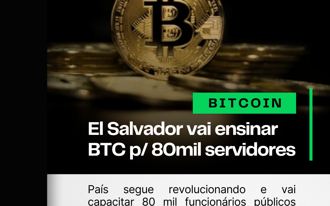 El Salvador vai ensinar Bitcoin para 80 mil servidores públicos