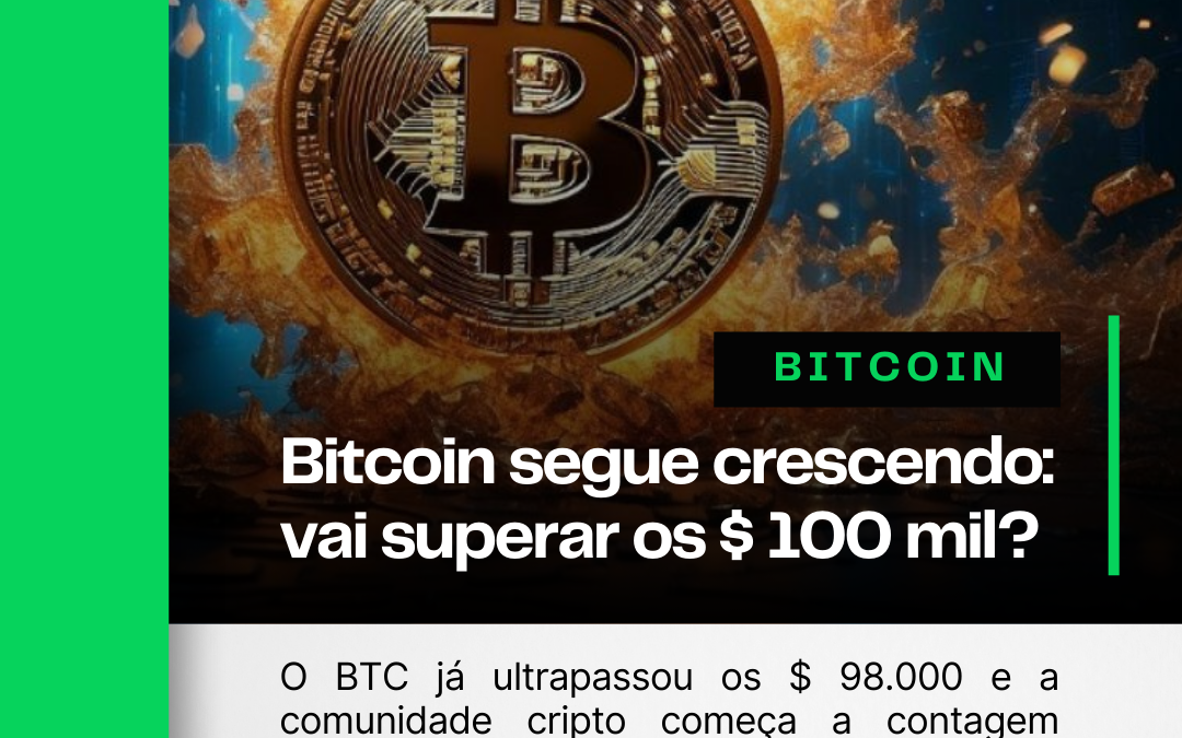 Bitcoin segue crescendo: vai superar os 100 mil dólares?