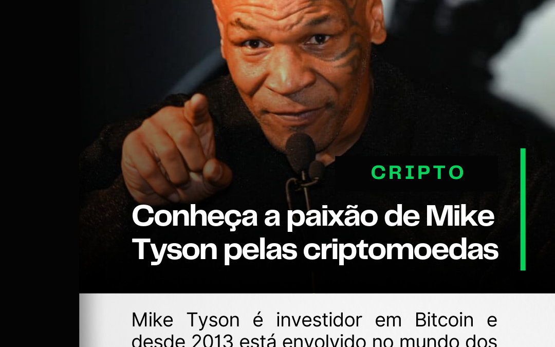 Conheça a paixão de Mike Tyson pelas criptomoedas 