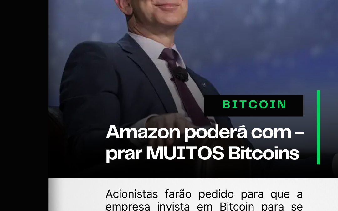 Amazon poderá comprar MUITOS Bitcoins para proteger seu patrimônio